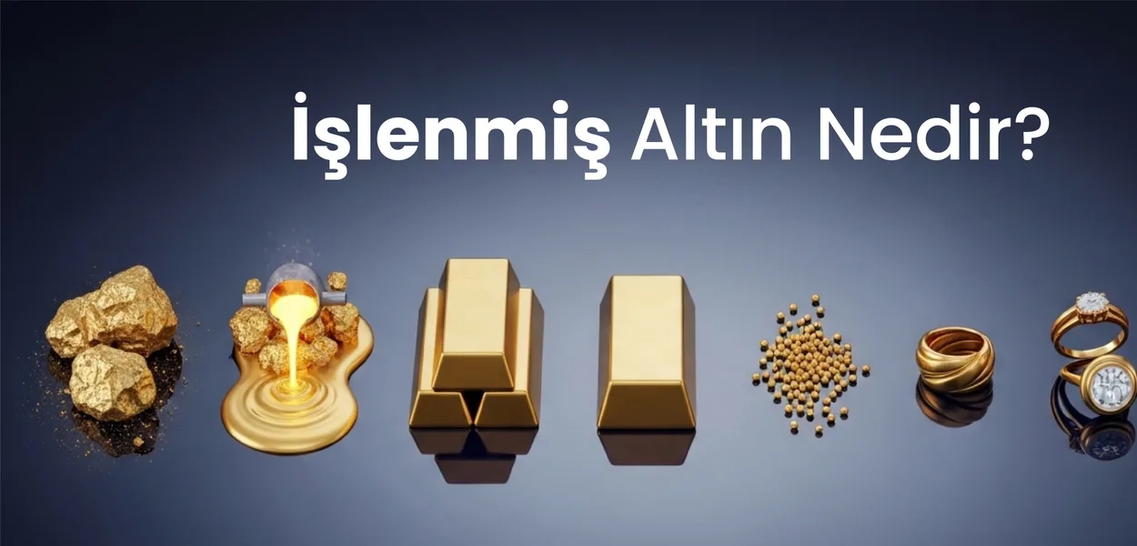 İşlenmiş Altın Nedir?