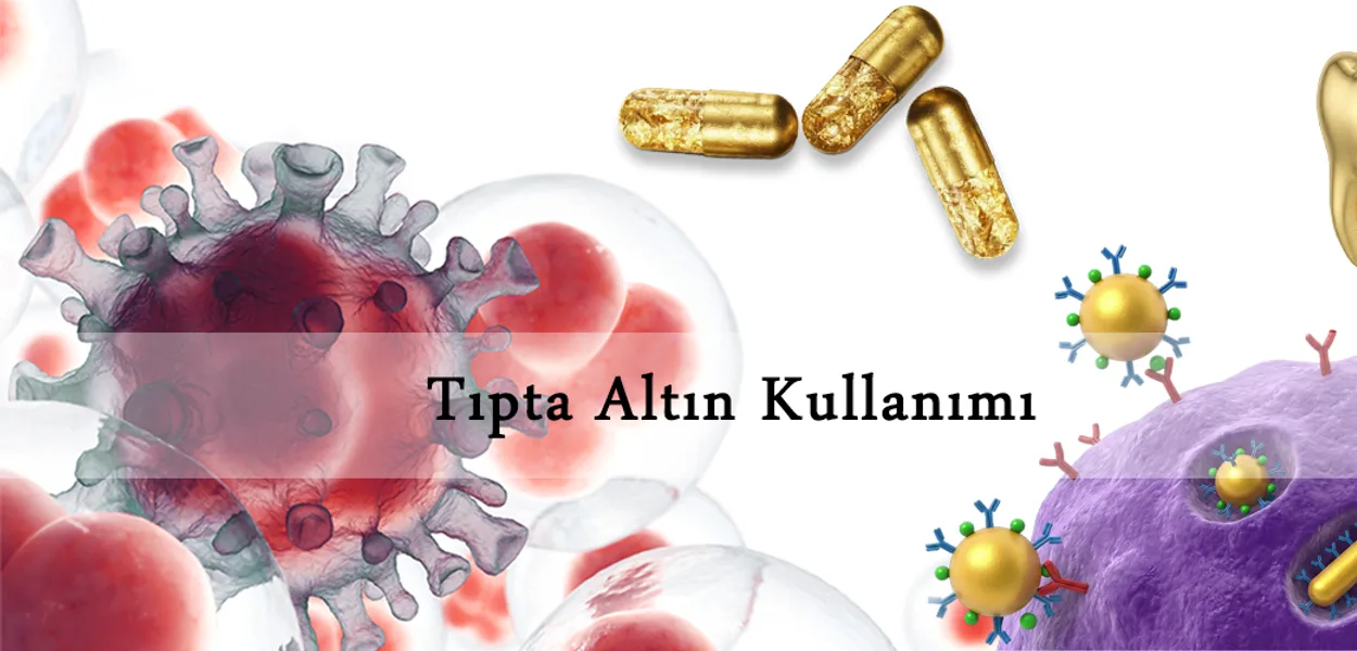 Tıpta Altın Kullanımı: Kanser Tedavisinden Diş Dolgusuna