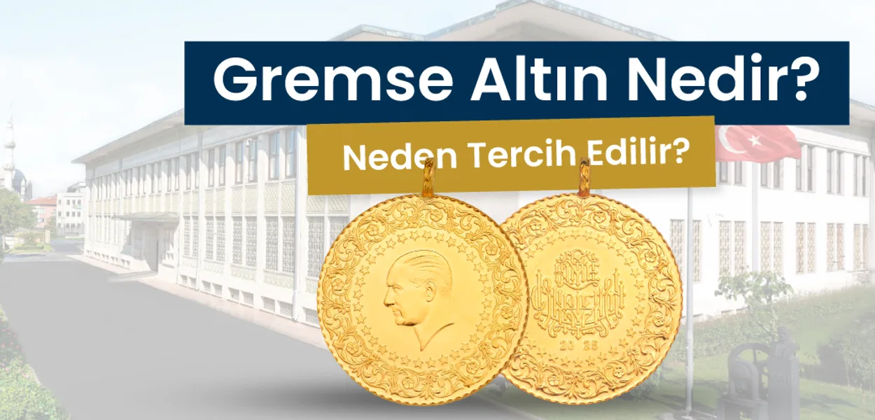 Gremse Altın Nedir? Neden Tercih Edilir?