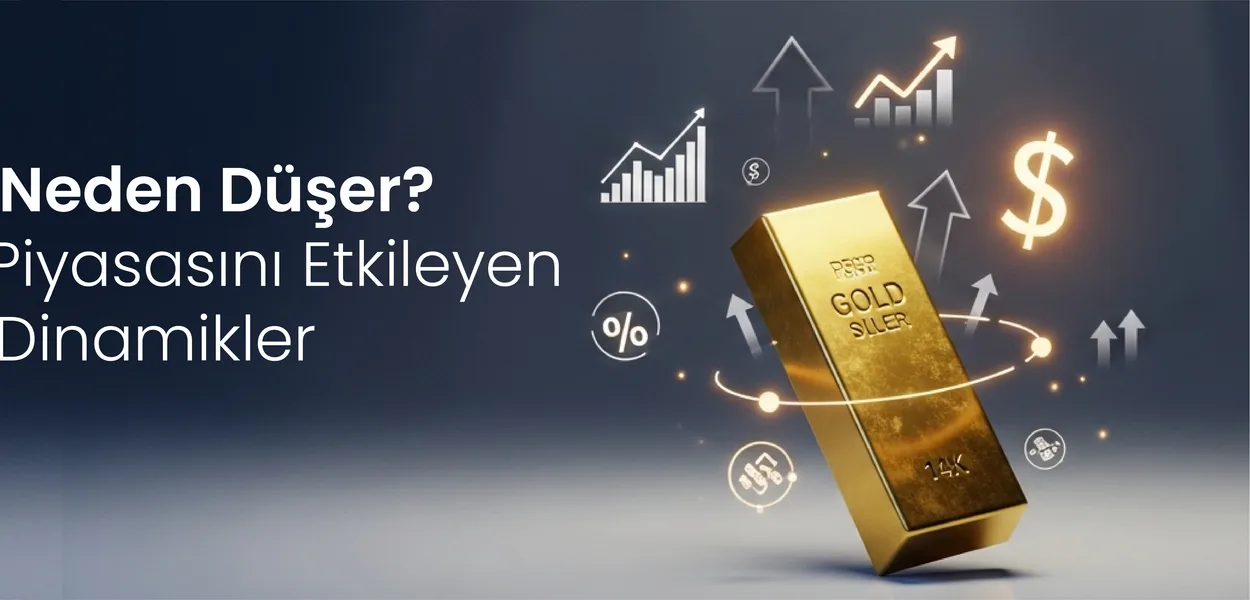 Altın Neden Düşer? - Altın Piyasasını Etkileyen Kritik Dinamikler